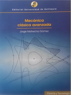 Mecanica clasica avanzada - Jorge Mahecha - Primera Edicion